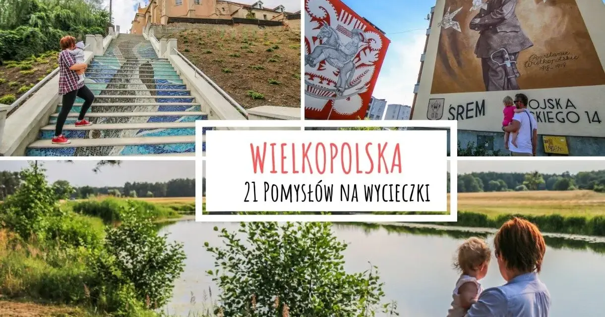 Wielkopolska atrakcje: mozaikowe schody, mural powstańczy, malownicze krajobrazy i rodzinne wycieczki.