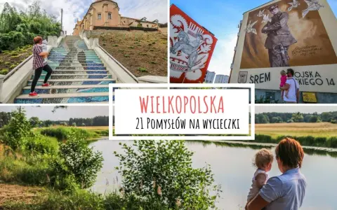 Wielkopolska atrakcje: mozaikowe schody, mural powstańczy, malownicze krajobrazy i rodzinne wycieczki.