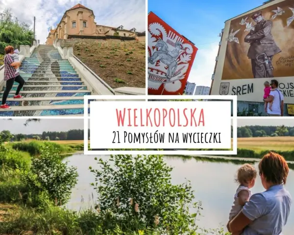 Wielkopolska atrakcje: mozaikowe schody, mural powstańczy, malownicze krajobrazy i rodzinne wycieczki.